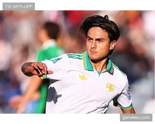 迪巴拉强势回归点燃全队斗志，战斗力显著提升